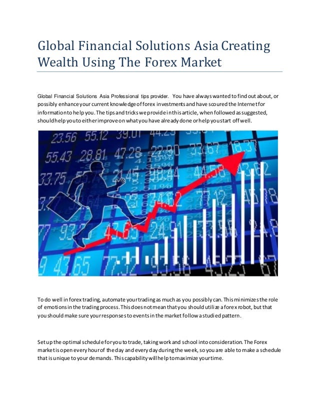 Global Fin!   ancial Solutions Asia Creating Wealth Using The Forex Market - 